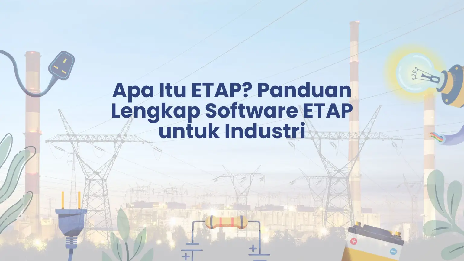 PELATIHAN APA ITU ETAP? PANDUAN LENGKAP SOFTWARE ETAP UNTUK INDUSTRI  JAKARTA