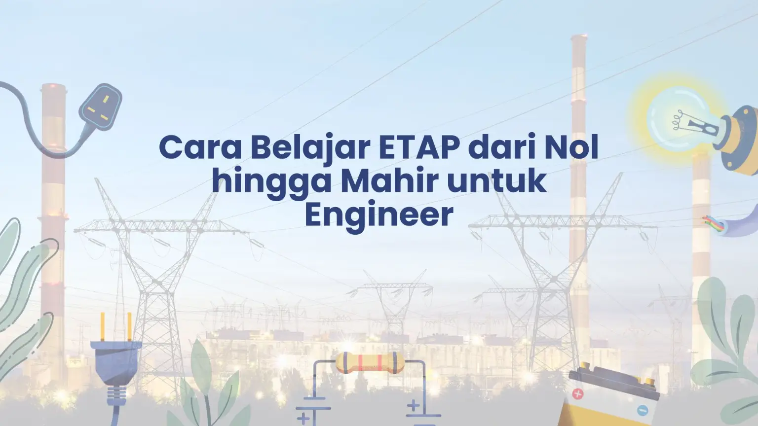 PELATIHAN CARA BELAJAR ETAP DARI NOL HINGGA MAHIR UNTUK ENGINEER JAKARTA