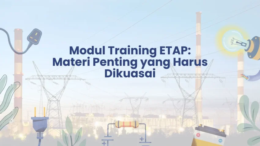 PELATIHAN MODUL TRAINING ETAP: MATERI PENTING YANG HARUS DIKUASAI JAKARTA