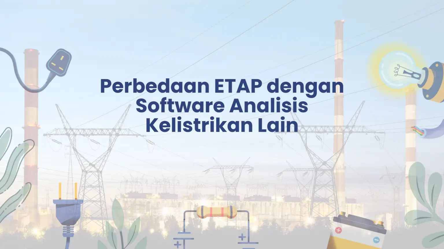 PELATIHAN PERBEDAAN ETAP DENGAN SOFTWARE ANALISIS KELISTRIKAN LAIN JAKARTA